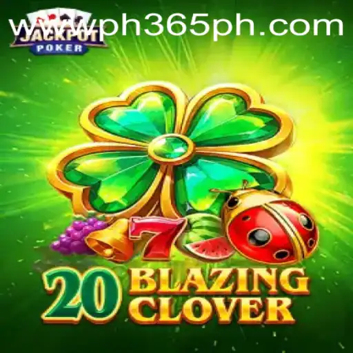 Exploring the Thrilling World of 20BlazingClover on PH365.COM