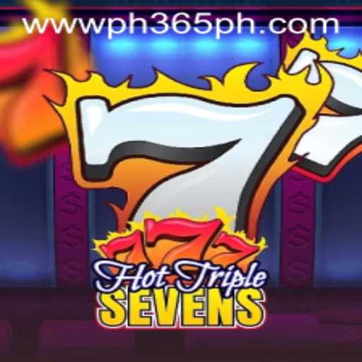 Experience the Thrill of HotTripleSevens at PH365.COM