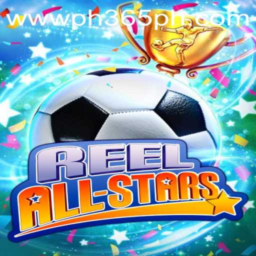 ReelAllStars: Your Ultimate Guide to Mastering the Game on PH365.COM